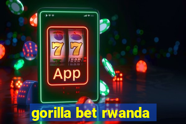gorilla bet rwanda